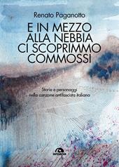 E in mezzo alla nebbia ci scoprimmo commossi. Storie e personaggi nella canzone antifascista italiana