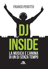 Dj Inside. La musica e l’anima di un dj senza tempo