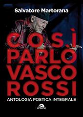 Così parlò Vasco Rossi. Antologia poetica integrale. Tutti i testi commentati