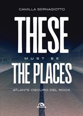 These must be the places. Atlante oscuro del rock