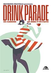 Drink parade. 101 canzoni da bere d'un fiato