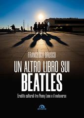 Un altro libro sui Beatles. Eredità culturali tra Penny Lane e il metaverso