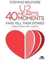 U2. 40 hearts, 40 moments. Fans tell their stories