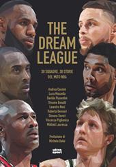 The Dream League. 30 squadre, 30 storie del mito NBA