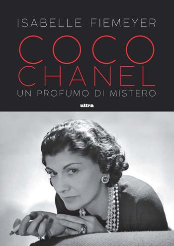 Coco Chanel. Un profumo di mistero - Isabelle Fiemeyer - Libro Ultra 2021 | Libraccio.it
