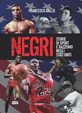Negri. Storie di sport e di razzismo negli Stati Uniti