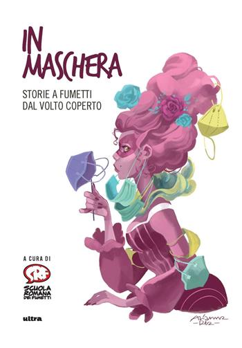 In maschera. Storie a fumetti dal volto coperto  - Libro Ultra 2021 | Libraccio.it