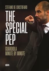 The special Pep. Guardiola minute by minute