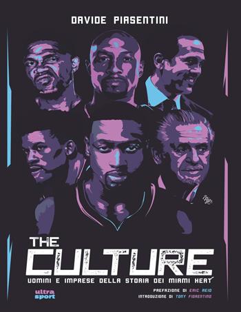 The Culture. Uomini e imprese della storia dei Miami Heat - Davide Piasentini - Libro Ultra 2022, Ultra sport | Libraccio.it