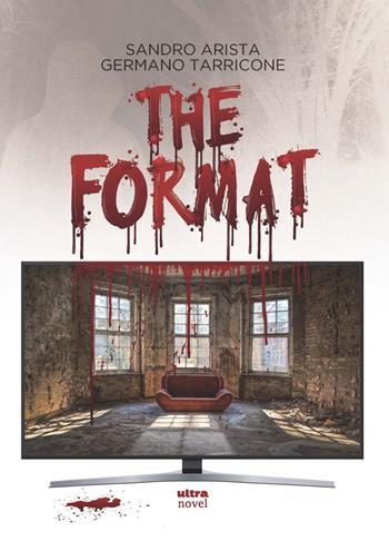 The Format - Sandro Arista, Germano Tarricone - Libro Ultra 2022, Ultra Novel | Libraccio.it