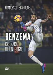 Benzema. Cronaca di un sogno