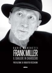 Frank Miller. Il cavaliere in chiaroscuro