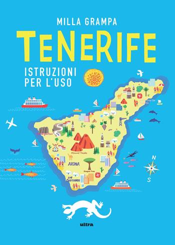 Tenerife. Istruzioni per l'uso - Milla Grampa - Libro Ultra 2023 | Libraccio.it