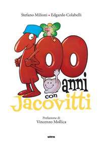 Image of 100 anni con Jacovitti. Ediz. a colori