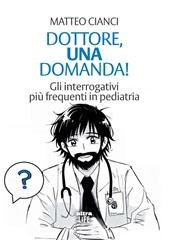 Dottore, una domanda! Gli interrogativi più frequenti in pediatria