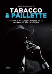 Tabacco & paillette. Storia e mito della mascolinità a cavallo del millennio