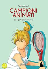 Campioni animati. Icone sportive nell'animazione