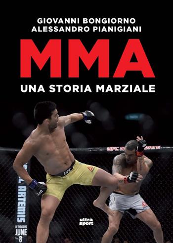 Mma. Una storia marziale - Giovanni Bongiorno, Alessandro Pianigiani - Libro Ultra 2024, Ultra sport | Libraccio.it