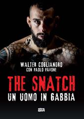 The Snatch. La mia vita in gabbia