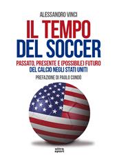 Il tempo del soccer. Passato, presente e (possibile) futuro del calcio negli Stati Uniti