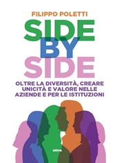 Side by side. Oltre la diversità, creare unicità e valore nelle aziende e per le istituzioni