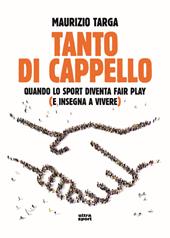 Tanto di cappello. Quando lo sport diventa fair play (e insegna a vivere)
