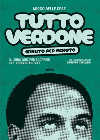 Tutto Verdone minuto per minuto. Il libro quiz per scoprire che verdoniano sei - Mirco Delle Cese - Libro Ultra 2025 | Libraccio.it