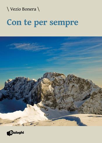 Con te per sempre - Vezio Bonera - Libro Dialoghi 2020 | Libraccio.it