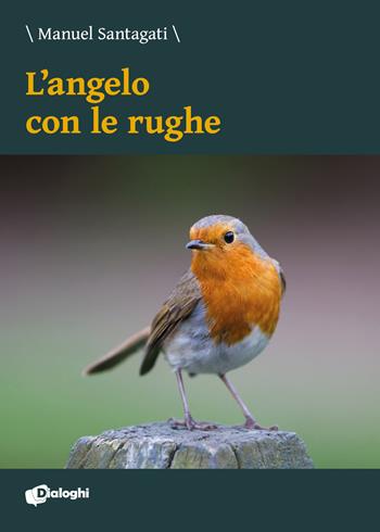 L' angelo con le rughe - Manuel Santagati - Libro Dialoghi 2020, Intrecci | Libraccio.it