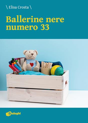 Ballerine nere numero 33 - Elisa Crosta - Libro Dialoghi 2020, Intrecci | Libraccio.it