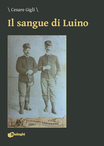Il sangue di Luino - Cesare Gigli - Libro Dialoghi 2020, Intrecci | Libraccio.it