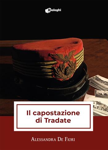Il capostazione di Tradate - Alessandra De Fiori - Libro Dialoghi 2021, Sussurri | Libraccio.it