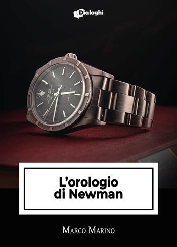 L' orologio di Newman - Marco Marino - Libro Dialoghi 2021, Intrecci | Libraccio.it