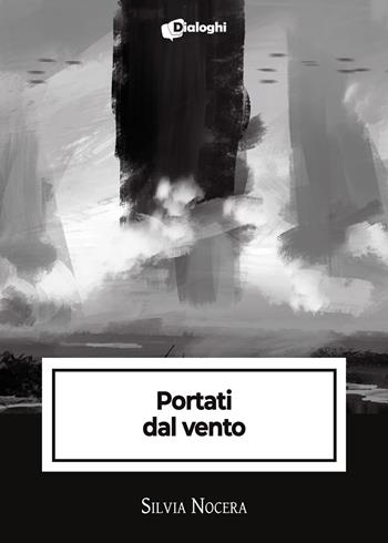Portati dal vento - Silvia Nocera - Libro Dialoghi 2022, Intrecci | Libraccio.it