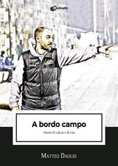 A bordo campo. Storie di calcio e di vita