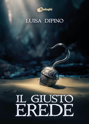 Il giusto erede - Luisa Dipino - Libro Dialoghi 2022, Sogni | Libraccio.it
