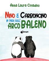 Nino e Carboncino in piedi sull'arcobaleno