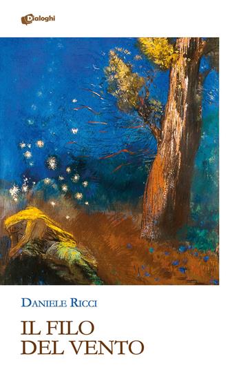 Il filo del vento - Daniele Ricci - Libro Dialoghi 2023, Glifi | Libraccio.it