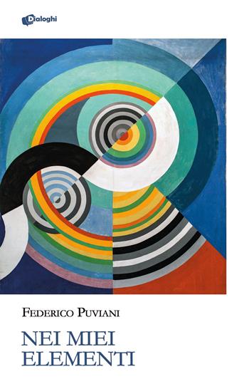 Nei miei elementi - Federico Puviani - Libro Dialoghi 2023, Glifi | Libraccio.it