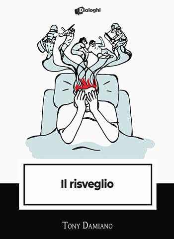 Il risveglio - Tony Damiano - Libro Dialoghi 2024, Sussurri | Libraccio.it