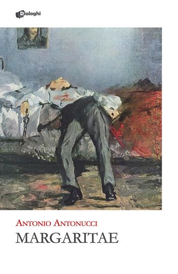 Margaritae - Antonio Antonucci - Libro Dialoghi 2024, Glifi | Libraccio.it