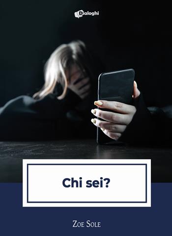 Chi sei? - Zoe Sole - Libro Dialoghi 2024, Sussurri | Libraccio.it