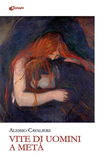 Vite di uomini a metà - Alessio Cavaliere - Libro Dialoghi 2024, Glifi | Libraccio.it