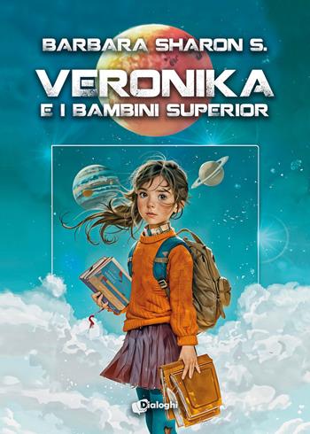 Veronika e i bambini Superior - Barbara Sharon S. - Libro Dialoghi 2024, Sogni | Libraccio.it