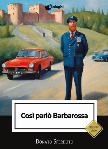 Così parlò Barbarossa - Donato Sperduto - Libro Dialoghi 2025, Sussurri | Libraccio.it