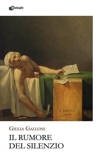Il rumore del silenzio - Giulia Galloni - Libro Dialoghi 2025, Glifi | Libraccio.it