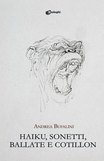 Haiku, sonetti, ballate e cotillon - Andrea Bufalini - Libro Dialoghi 2025, Contaminazioni | Libraccio.it