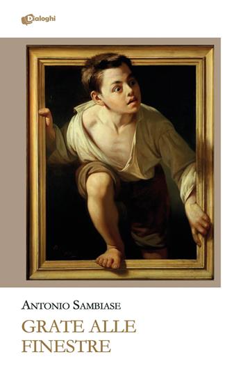 Grate alle finestre - Antonio Sambiase - Libro Dialoghi 2025, Glifi | Libraccio.it