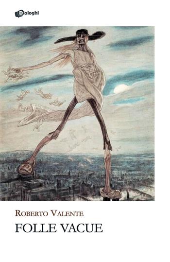 Folle vacue - Roberto Valente - Libro Dialoghi 2025, Glifi | Libraccio.it