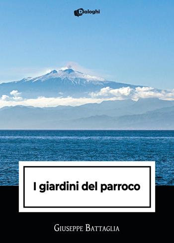 I giardini del parroco - Giuseppe Battaglia - Libro Dialoghi 2025, Intrecci | Libraccio.it
